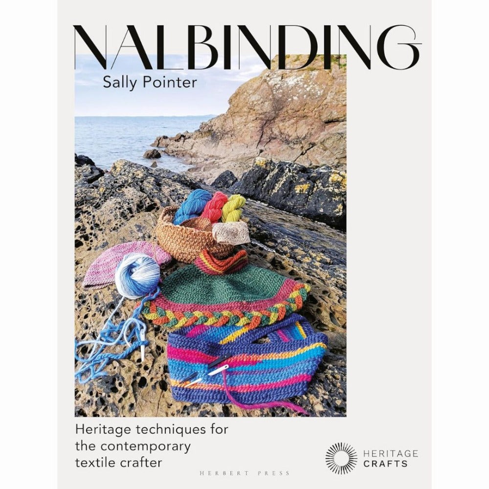 Nalbinding - Heritage Techniques for the Contemporary Textile Crafter by Sally Pointer