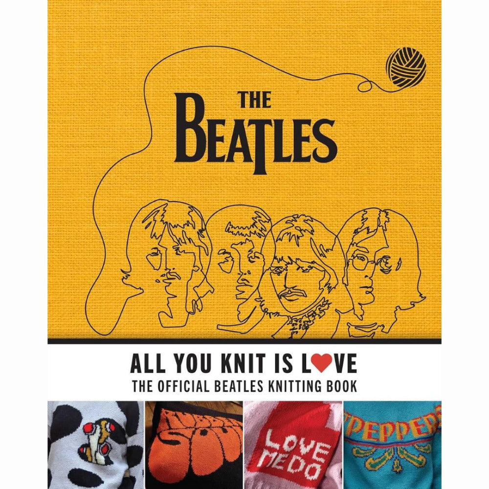 All You Knit Is Love - The Official Beatles Knitting Book, by Caroline Smith