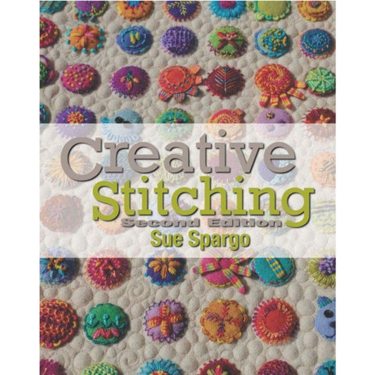 Creative Stitching (Second Edition) by Sue Spargo