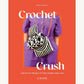 Crochet Crush - Creative Projects for Home and Life by Molla Mills & Laine