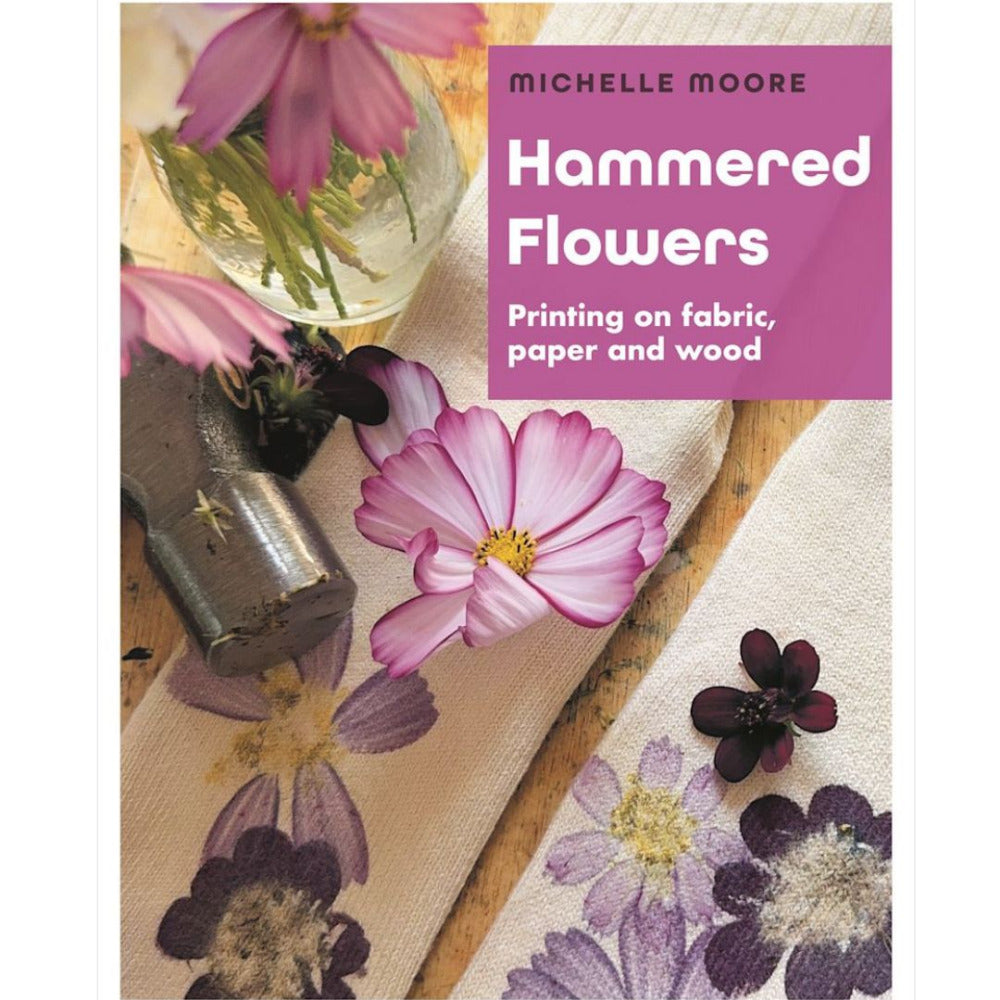 Hammered Flowers - Printing on Fabric, Paper and Wood by Michelle Moore