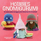 Hobbies Gnomigurumi - 14 Adorable Amigurumi Gnomes to Crochet by Madelenón-Soledad Iglesias Silva