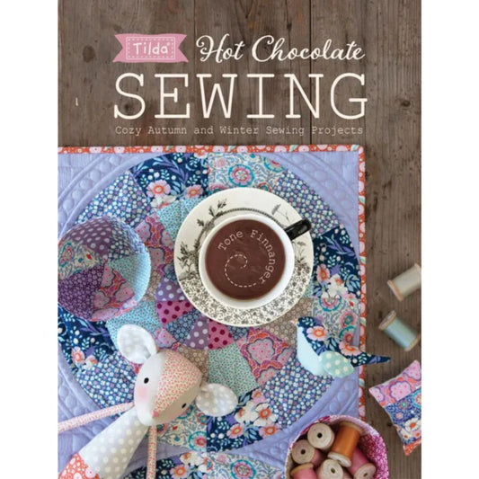Tilda Hot Chocolate Sewing - Cozy Autumn and Winter Sewing Projects by Tone Finnanger