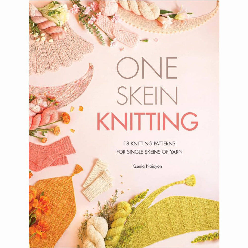 One-Skein Knitting 18 Knitting - Patterns for Single Skeins of Yarn, by Ksenia Naidyon