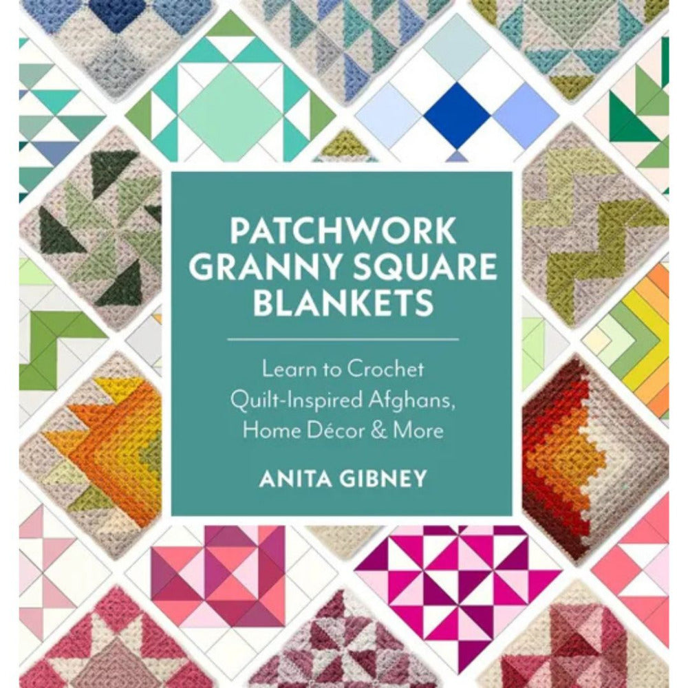 Square Blankets - Learn to Crochet Quilt-Inspired Throws, Home Décor & More by Anita Gibney