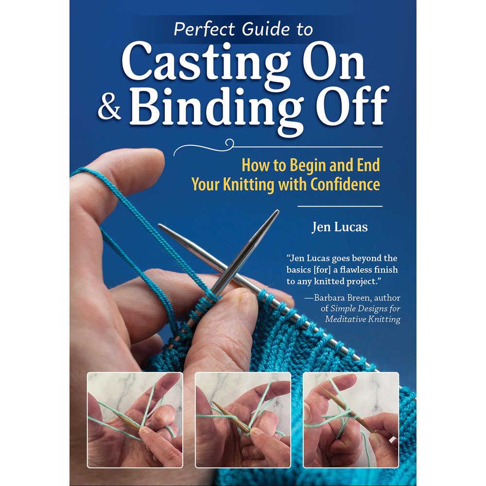 Perfect Guide to Casting On & Binding Off by Jen Lucas