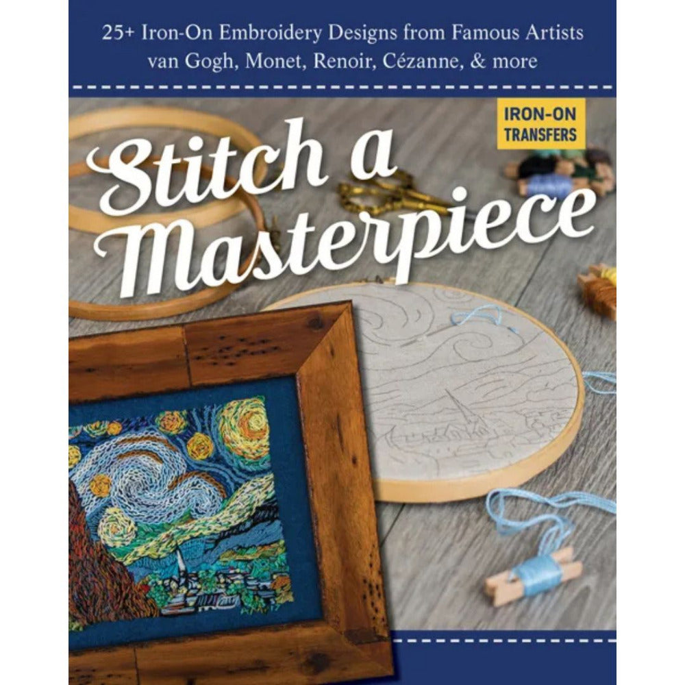 Stitch a Masterpiece - 25+ Iron-On Embroidery Designs from Famous Artists
