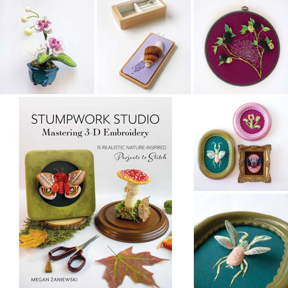 Stumpwork Studio: Mastering 3-D Embroidery 15 Realistic Nature-Inspired Projects to Stitch by Megan Zaniewski