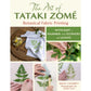 The Art of Tataki Zomé - Botanical Fabric Printing With Just a Hammer and Flowers or Leaves by Julie Laforet