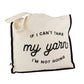 Lion Brand "If I Can't Take My Yarn I'm Not Going" Screen Printed Canvas Tote